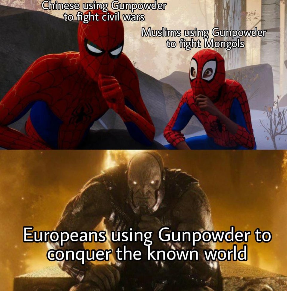 One man's gunpowder another man's world conquest